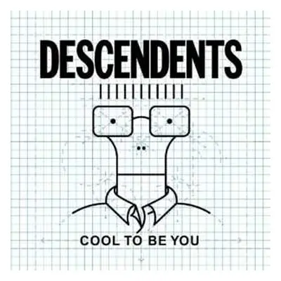 LP Descendents: Cool To Be You