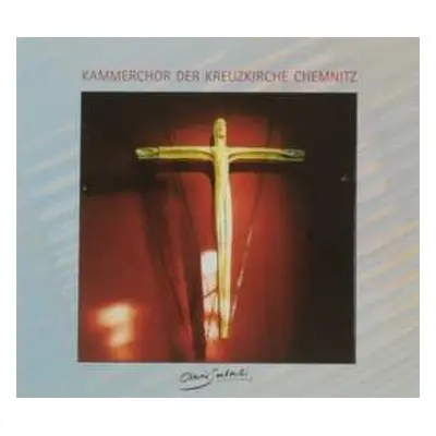 CD Kammerchor Der Kreuzkirch: Kammerchor Der Kreuzkirche Chemnitz