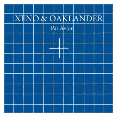 LP Xeno And Oaklander: Par Avion LTD