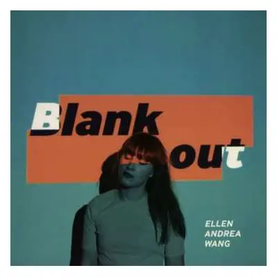 LP Ellen Andrea Wang: Blank Out CLR