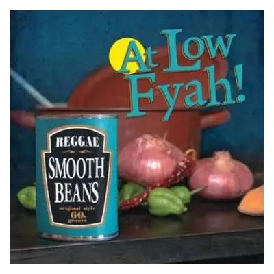 LP Smooth Beans: At Low Fyah!