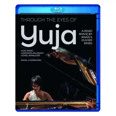 Blu-ray Maurice Ravel: Yuja Wang - Through The Eyes Of Yuja