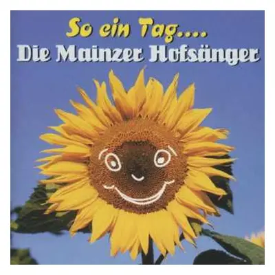 CD Die Mainzer Hofsänger: So Ein Tag So Wunderschön Wie Heute