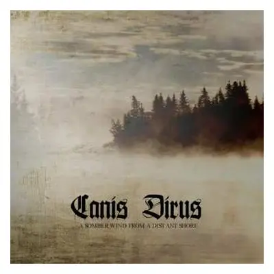 CD Canis Dirus: A Somber Wind From A Distant Shore