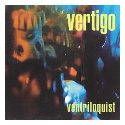 CD Vertigo: Ventriloquist