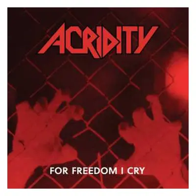 CD Acridity: For Freedom I Cry DLX