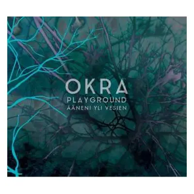 CD Okra Playground: Ääneni Yli Vesien