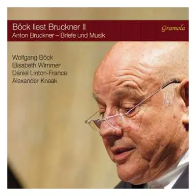 CD Anton Bruckner: Böck Liest Bruckner Vol.2 "ein Komponist Auf Freiersfüßen"