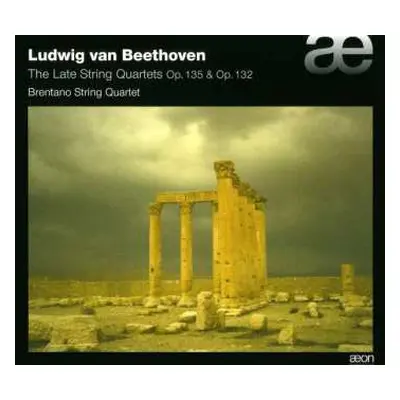 CD Ludwig van Beethoven: The Late String Quartets Op. 135 & Op. 132