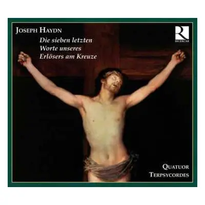 CD Joseph Haydn: Die Sieben Letzten Worte Unseres Erlösers Am Kreuze