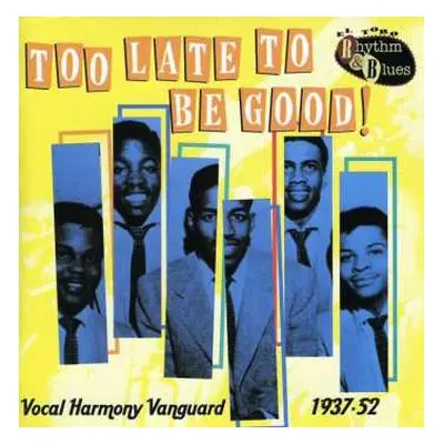 CD Various: Too Late Too Be Good! - Vocal Harmony Vanguard 1937-52