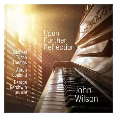 CD Michael Tilson Thomas: John Wilson - Upon Further Reflection