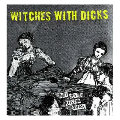 LP Witches With Dicks: Not Just A Passing Season LTD