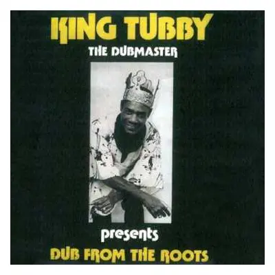 LP King Tubby: Dub From The Roots