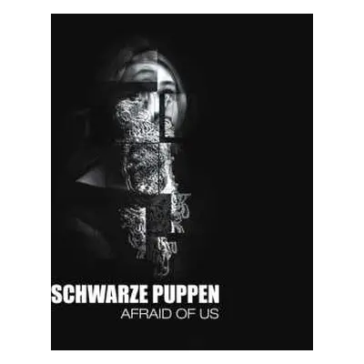 CD Schwarze Puppen: Afraid Of Us