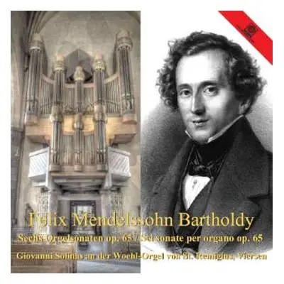 CD Felix Mendelssohn-Bartholdy: Orgelsonaten Op.65 Nr.1-6