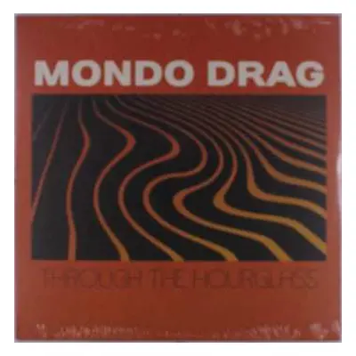 LP Mondo Drag: Through The Hourglass