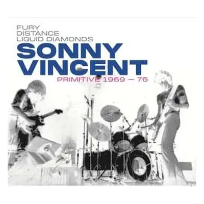 LP Sonny Vincent: Fury Distance Liquid Diamonds - Sonny Vincent: Primitive 1969-76 LTD