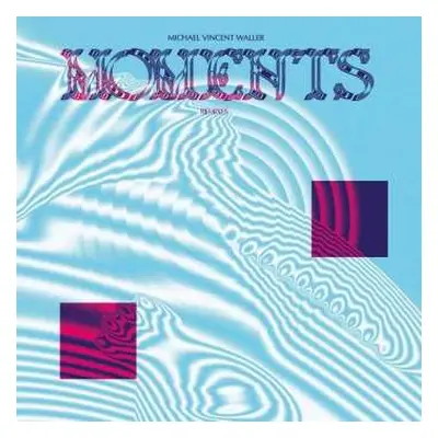 LP Michael Vincent Waller: Moments Remixes (colored 2lp)