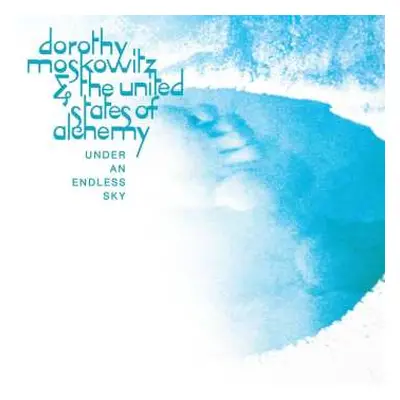 CD Dorothy Moskowitz & The United States Of Alchemy: Under An Endless Sky