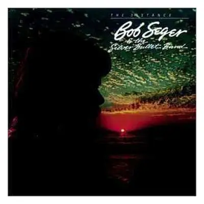 CD Bob Seger And The Silver Bullet Band: The Distance