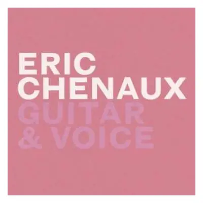 LP Eric Chenaux: Guitar & Voice