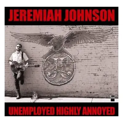 LP Jeremiah Johnson: Unemployed Highly Annoyed