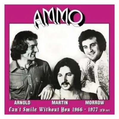 2CD Arnold, Martin And Morrow: Can't Smile Without You 1966 - 1977