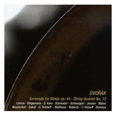 CD Antonín Dvořák: Serenade For Winds Op. 44 • String Quartet No. 13