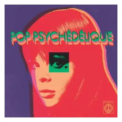 CD Various: Pop Psychédélique (The Best Of French Psychedelic Pop 1964-2019)