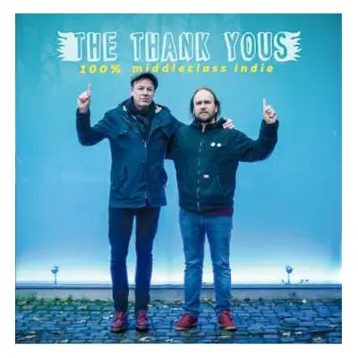 LP/CD The Thank Yous: 100% Middleclass Indie