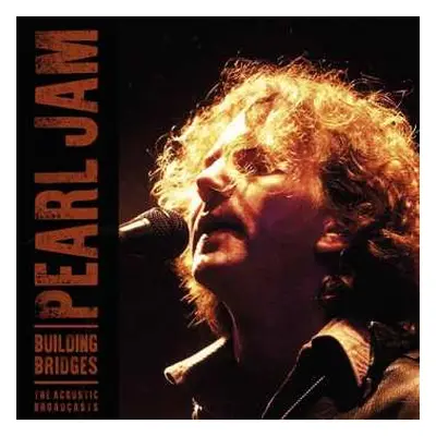 2LP Pearl Jam: Building Bridges: The Acoustic Broadcasts LTD | CLR