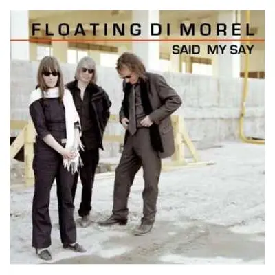 LP Floating Di Morel: Said My Say LTD