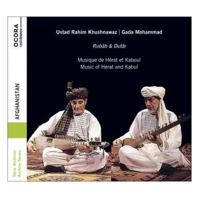 CD Mohammad Rahim Khushnawaz: Afghanistan - Rubâb & Dutâr (Musique De Hérat Et Kaboul = Music Of