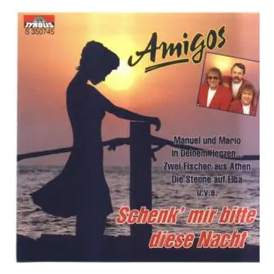 CD Amigos: Schenk' Mir Bitte Diese Nacht