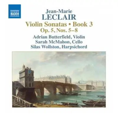 CD Jean Marie Leclair: Violin Sonatas • Book 3: Op. 5, Nos. 5–8