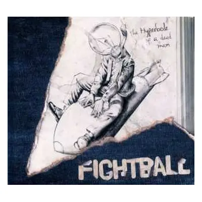 CD Fightball: The Hyperbole Of A Dead Man