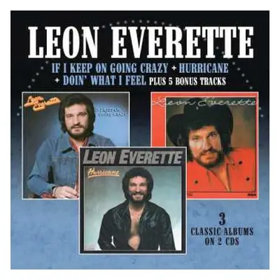 2CD Leon Everette: If I Keep On Going Crazy / Hurricane / Doin' What I Feel