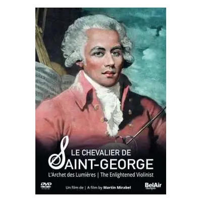 DVD Joseph Bologne Chevalier De Saint-georges: Le Chevalier De Saint-george - The Enlightened Vi