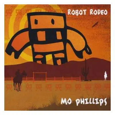 CD Mo Phillips: Robot Rodeo