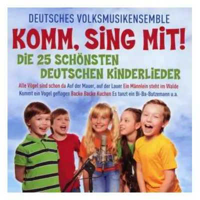 CD Deutsches Volksmusikensemble: Komm, Sing Mit! - Die 25 Schönsten Kinderlieder