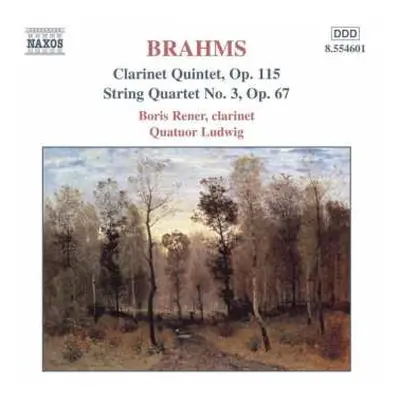 CD Johannes Brahms: Clarinet Quintet, Op. 115 / String Quartet No. 3, Op. 67