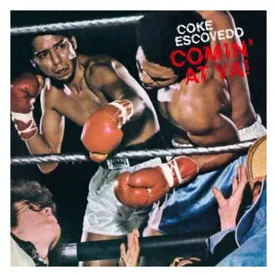 LP Coke Escovedo: Comin' At Ya!