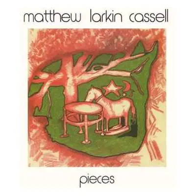 LP Matthew Larkin Cassell: Pieces