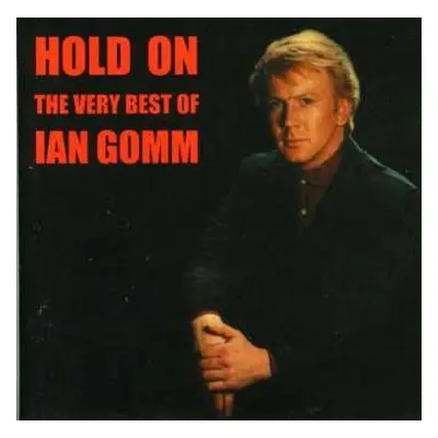 CD Ian Gomm: Hold On, The Very Best of Ian Gomm