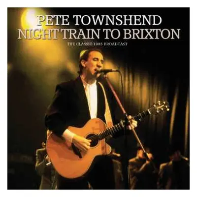 2LP Pete Townshend: Night Train To Brixton