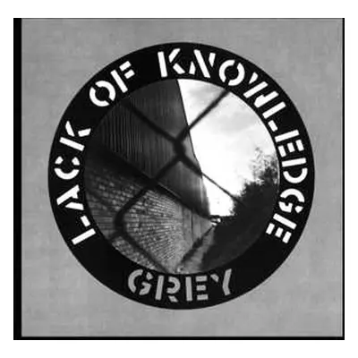 LP Lack Of Knowledge: Grey