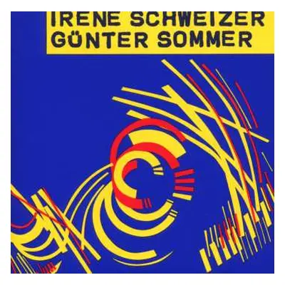 CD Irene Schweizer: Irène Schweizer & Günter Sommer