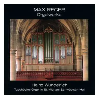 CD Max Reger: Orgelwerke