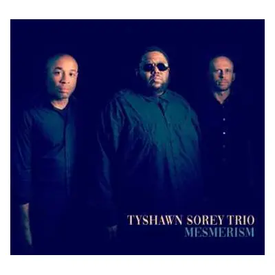 CD Tyshawn Sorey Trio: Mesmerism